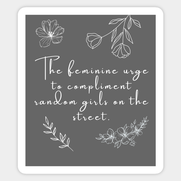 The Feminine Urge to Be Nice Quote Funny Girl Humour Sticker